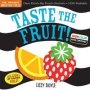 Indestructibles: Taste The Fruit   High Color High Contrast   - Chew Proof Rip Proof Nontoxic 100% Washable   Book For Babies Newborn Books Safe To Chew     Paperback