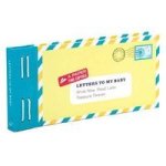 Letters To My Baby: Write Now. Read Later. Treasure Forever.