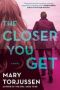 The Closer You Get   Paperback