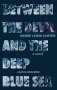 Between The Devil And The Deep Blue Sea   Paperback