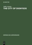 The City Of Dionysos - A Study Of Euripides& 39 Bakchai English Greek To Hardcover Reprint 2014
