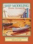 Ship Modeling From Scratch - Tips And Techniques For Building Without Kits   Hardcover 70TH Ed.