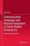 Communication Campaigns And National Integration In China& 39 S Market Economy Era - Reviving The National Soul Hardcover 1ST E