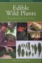 Edible Wild Plants - Wild Foods From Dirt To Plate   Paperback