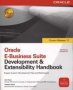 Oracle E-business Suite Development & Extensibility Handbook   Paperback Ed
