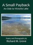 A Small Payback An Ode To Victoria Lake Hardcover