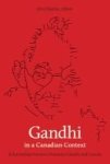 Gandhi In A Canadian Context - Relationships Between Mahatma Gandhi And Canada Hardcover