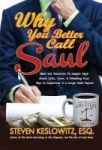 Why You Better Call Saul - What Our Favorite Tv Lawyer Says About Life Love And Scheming Your Way To Acquittal And A Large