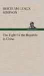 The Fight For The Republic In China Hardcover