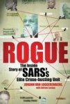 Rogue - The Inside Story Of Sars& 39 S Elite Crime-busting Unit Paperback