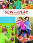 Sew And Play: Handmade Games For Kids