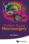 Problem Based Neurosurgery Paperback
