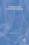 Durkheim and Postmodern Culture
