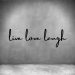 Live Love Laugh - L 450MM Grey Font 2