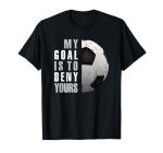 My Goal Is To Deny Yours Soccer Goalie Distressed Goalkeeper T-Shirt