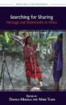 Searching For Sharing - Heritage And Multimedia In Africa Hardcover