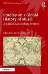 Studies On A Global History Of Music - A Balzan Musicology Project Hardcover