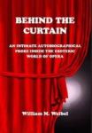 Behind The Curtain - An Intimate Autobiographical Probe Into The Esoteric World Of Opera Hardcover