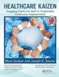 Healthcare Kaizen: Engaging Front-line Staff In Sustainable Continuous Improvements