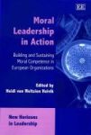 Moral Leadership In Action - Building And Sustaining Moral Competence In European Organizations Hardcover Illustrated Edition