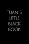 Tuan's Little Black Book: The Perfect Dating Companion For A Handsome Man Named Tuan. A Secret Place For Names Phone Numbers And Addresses.
