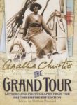 The Grand Tour: Letters And Photographs From The British Empire Expedition 1922 Hardcover