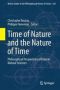 Time Of Nature And The Nature Of Time - Philosophical Perspectives Of Time In Natural Sciences   Hardcover 1ST Ed. 2017