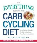 The Everything Guide To The Carb Cycling Diet - An Effective Diet Plan To Lose Weight And Boost Your Metabolism Paperback