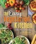 The Easy Vegetarian Kitchen - 50 Classic Recipes With Seasonal Variations For Hundreds Of Fast Delicious Plant-based Meals   Paperback