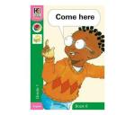 Kagiso Reader: Come Here : Grade 1 : Book 6 Paperback Softback