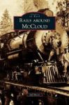 Rails Around Mccloud Hardcover