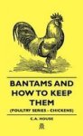 Bantams And How To Keep Them Poultry Series - Chickens Hardcover