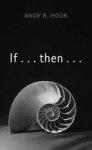 If . . . Then . . . Hardcover