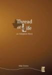 Thread Of Life - An Adoption Story Hardcover