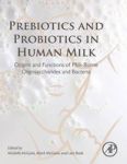 Prebiotics And Probiotics In Human Milk - Origins And Functions Of Milk-borne Oligosaccharides And Bacteria Hardcover