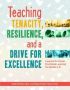 Teaching Tenacity Resilience And A Drive For Excellence - Lessons For Social-emotional Learning For Grades 4-8   Paperback