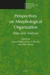 Perspectives On Morphological Organization - Data And Analyses Hardcover