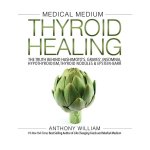 Thyroid Healing By Anthony William