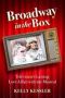 Broadway In The Box - Television&  39 S Lasting Love Affair With The Musical   Hardcover