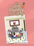 The Best Bunny Love Story Hardcover