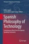 Spanish Philosophy Of Technology - Contemporary Work From The Spanish Speaking Community Hardcover 1ST Ed. 2018