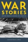 War Stories: The War Memoir In History And Literature