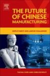 The Future Of Chinese Manufacturing - Employment And Labour Challenges Hardcover