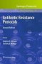Antibiotic Resistance Protocols - Second Edition   Hardcover 2ND Ed. 2010