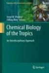 Chemical Biology of the Tropics Hardcover, Edition.