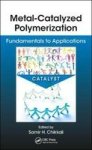 Metal-catalyzed Polymerization - Fundamentals To Applications Hardcover
