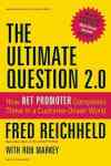 The Ultimate Question 2.0 - How Net Promoter Companies Thrive in a Customer-Driven World Hardcover, Revised and expanded ed