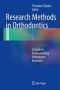Research Methods In Orthodontics - A Guide To Understanding Orthodontic Research   Hardcover 2013 Ed.