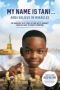 My Name Is Tani . . . And I Believe In Miracles - The Amazing True Story Of One Boy&  39 S Journey From Refugee To Chess Champion   Hardcover