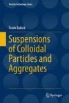 Suspensions Of Colloidal Particles And Aggregates Hardcover 1ST Ed. 2016